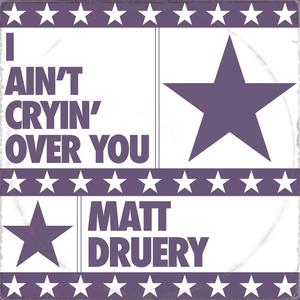 I Ain't Cryin' Over You