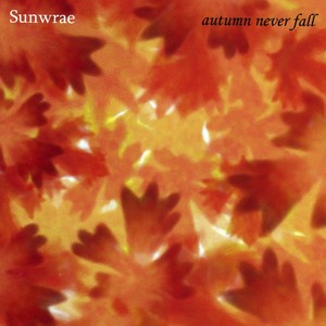 Autumn Never Fall