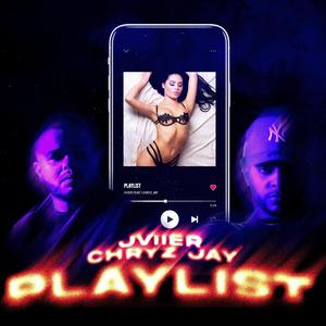 Chryz Jay - Playlist (feat. JVier) (Explicit)