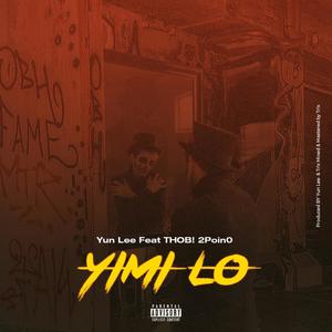 Yimi Lo(feat. THOB! 2poin0) (Explicit)