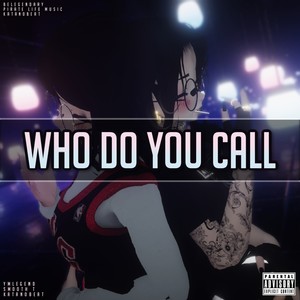 Who Do You Call (feat. Smooth T & KATANOBEAT) [Explicit]