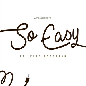 So Easy(feat. Eric Roberson)