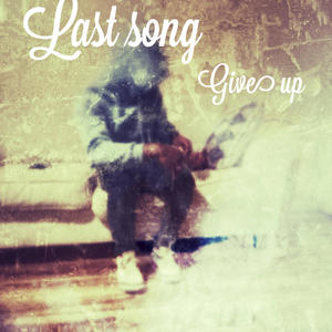 Last song (give up)