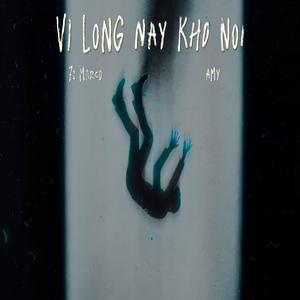 Vì Lòng Này Khó Nói (feat. Amy) (Explicit)