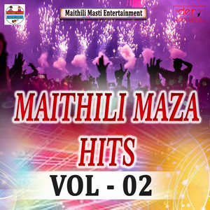 Maithili Maza Hits Vol - 2