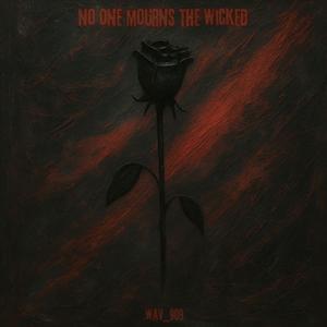 No One Mourns The Wicked