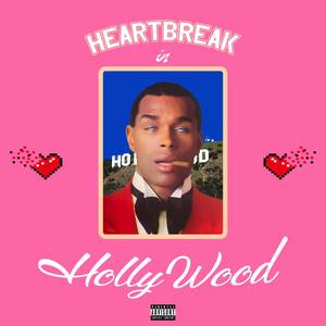 Heartbreak In Hollywood (Explicit)