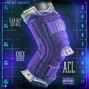 ACL (feat. Knick Babie) [Explicit]