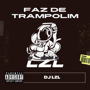 Faz de Trampolim (Explicit)