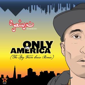 Only In America (The Spy From Cairo Remix|Explicit)
