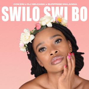 Swilo swi bo (feat. Surprise Malanga & Nelcasa) (feat. Surprise Malanga & Dj Nelcasa)