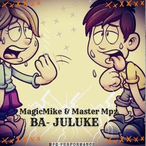 Ba juluke (feat. Master Mpz)