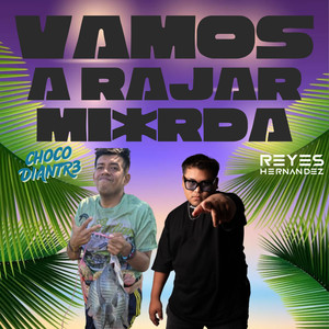 VAMOS A RAJAR MI*RDA (Explicit)