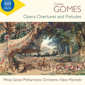 Gomes: Opera Overtures & Preludes