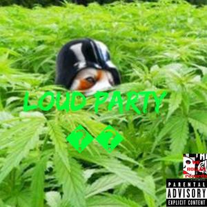 Loud Party(feat. MAC & Moe Town) (Explicit)