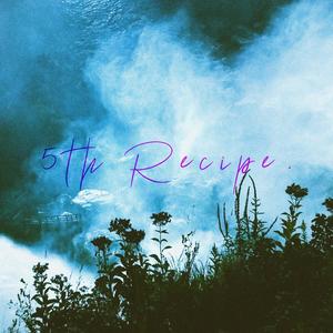 5th Recipe. (Explicit)