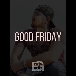 Good Friday (Explicit)