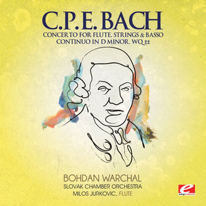 C.P.E. Bach: Concerto for Flute, Strings & Basso Continuo in D Minor, Wq 22 (Digitally Remastered)