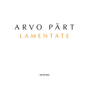 Arvo Pärt: Lamentate (ペルト:ラメンターテ)