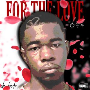 FOR THE LOVE OF 4 (Explicit)