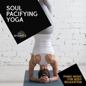 Soul Pacifying Yoga - Piano Music for Body Relaxation