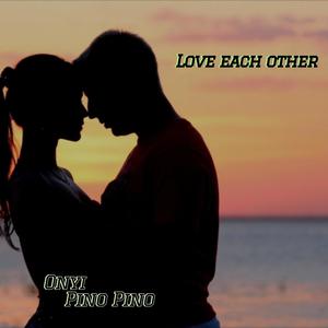 Love each other (Explicit)