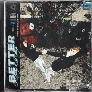 BETTER (feat. Lil Shep, Kbaby & lowercase) [Explicit]