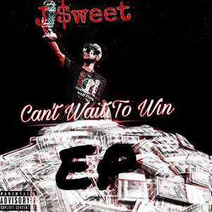 Can't Wait To Win EP (Explicit)