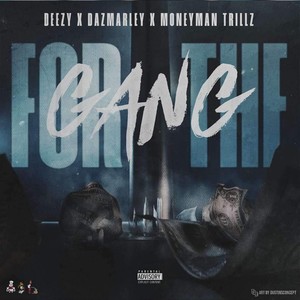4 da Gang (feat. OOF Deezy & MoneyMan Trillz) (Explicit)