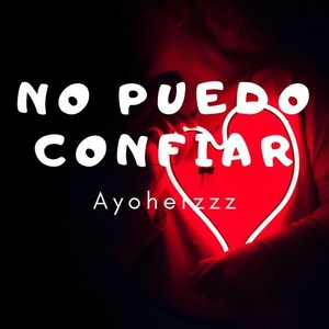 No Puedo Confiar (Explicit)