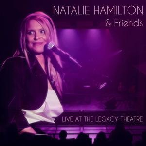 Natalie Hamilton & Friends (Live at the Legacy Theatre)