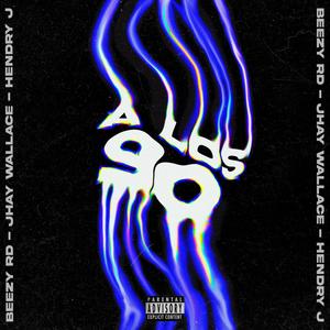 A los 90 (feat. Hendry j & Jhay Wallace) [Explicit]