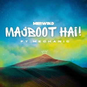 Majboot Hai (feat. Mechanic)