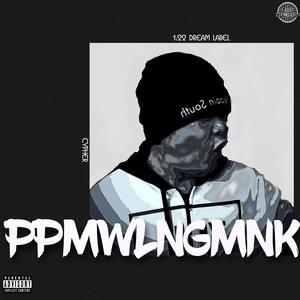 PPMWLNGMNK (feat. JustGot.Lost, Lope, Y.O.B, Batang Kamagong, RS Rukuta, ViciousApe, Tokpiii, Bob Oddzz, Clockwise, Yort, Xellerocc Montana, DizzyDezz & YB Krap) (Explicit)