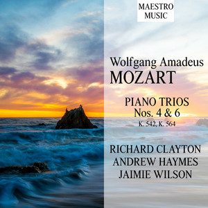 Mozart: Piano Trios Nos. 4 & 6, K. 542, K. 564