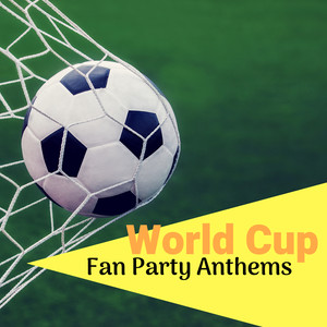 World Cup Fan Party Anthems - Chill & House After Match Partying Songs, EDM Hits