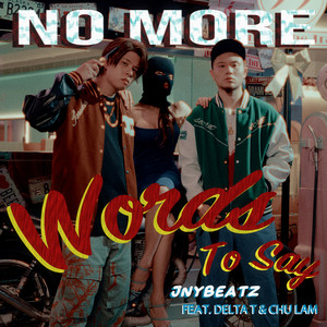 No More Words To Say (feat. Delta T 蛋挞头 & 朱琳)