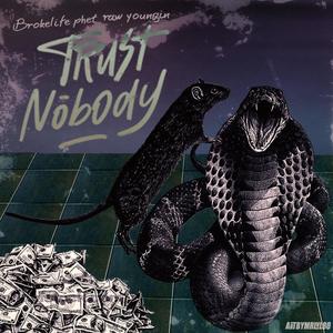 Trust Nobody (feat. Raw Youngin) (Explicit)
