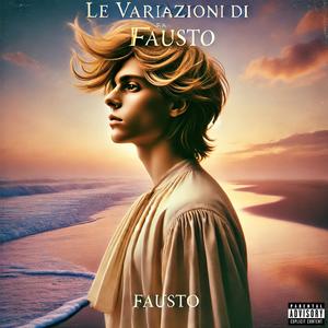 Le Variazioni di Fausto (Explicit)