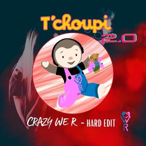 T'Choupi 2.0 (Hard  Edit ) [Explicit]