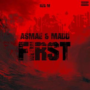 First (feat. Madd & Asmae)