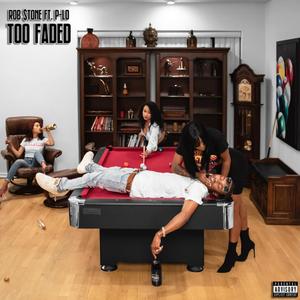 Too Faded (Explicit)