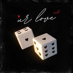 ur love