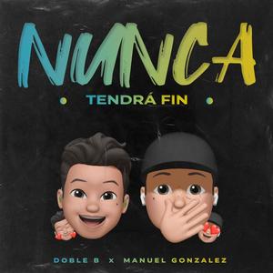 Nunca Tendrá Fin (feat. Manuel González)