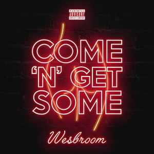 Come 'N' Get Some (Explicit)