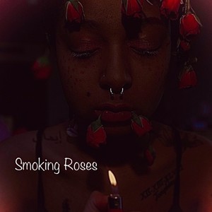 Smoking roses (Explicit)