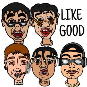 LIKE GOOD (feat. Eh-Ty, Ramgood, Dobergang & kyddyoung) [Explicit]