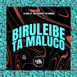 Biruleibe Ta Maluco (Explicit)