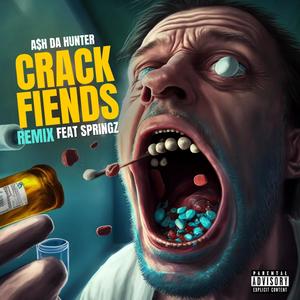 Crack Fiends (Remix) [Explicit]