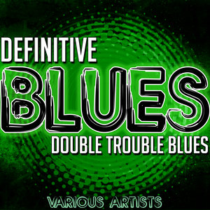 Double Trouble Blues